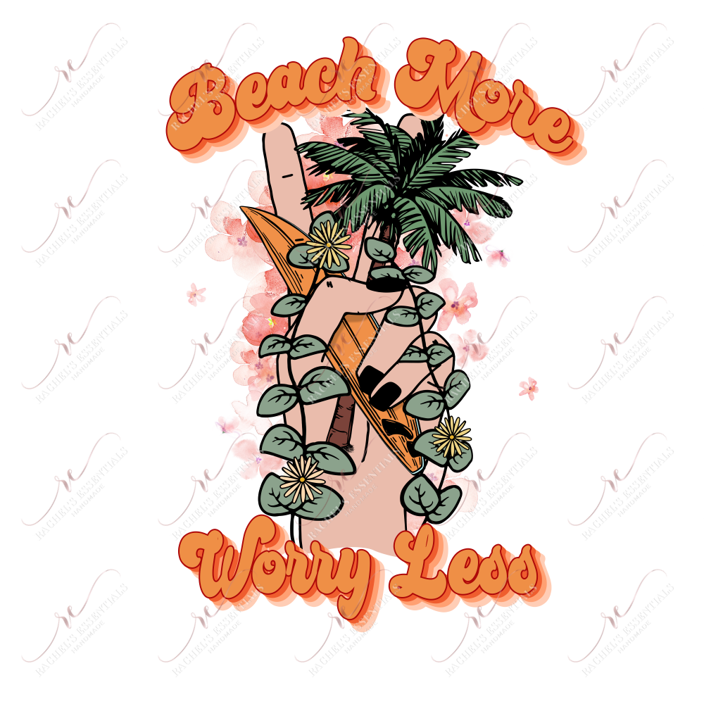 Beach More Worry Less - Ready To Press Sublimation Transfer Print Sublimation