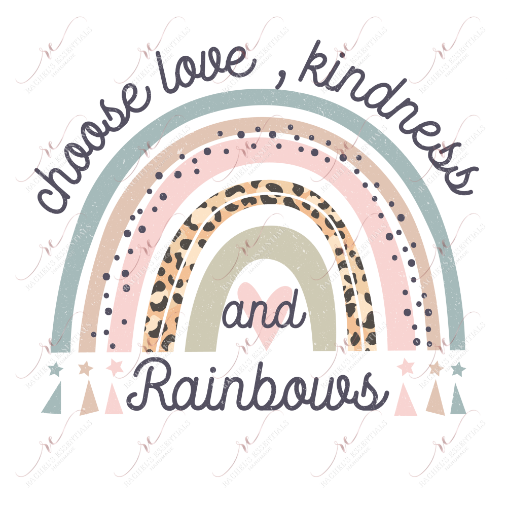 Choose Love Kindness And Rainbows - Ready To Press Sublimation Transfer Print Sublimation