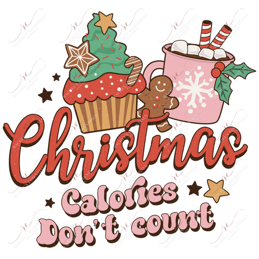 Christmas Calories Dont Count - Ready To Press Sublimation Transfer Print Sublimation