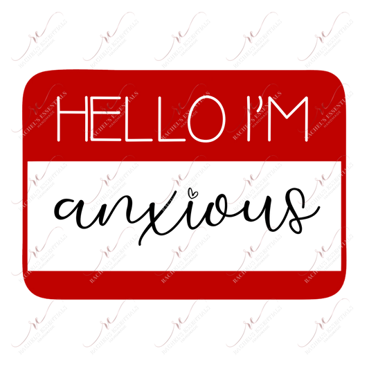Hello Im Anxious - Clear Cast Decal