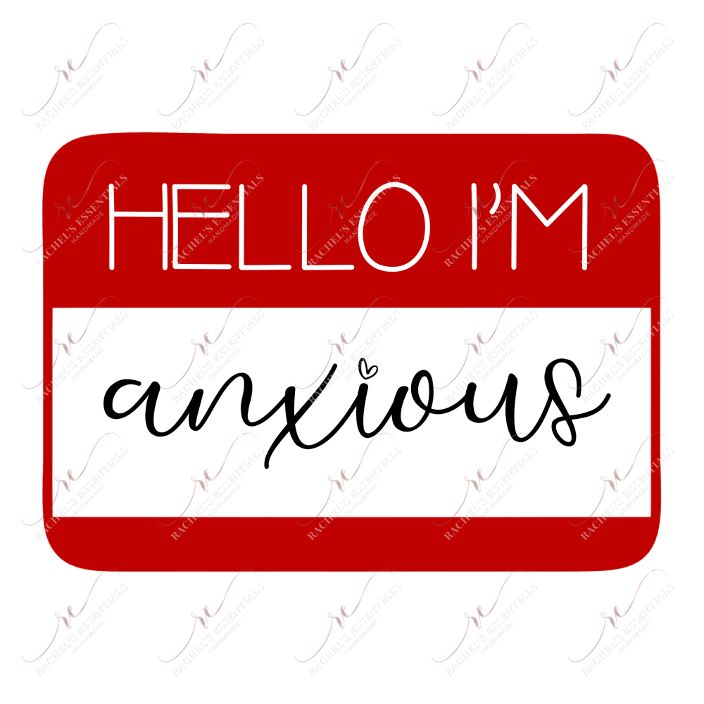 Hello Im Anxious - Htv Transfer