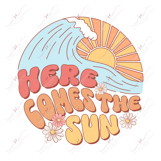 Here Comes The Sun-Ready To Press Sublimation Transfer Print Sublimation