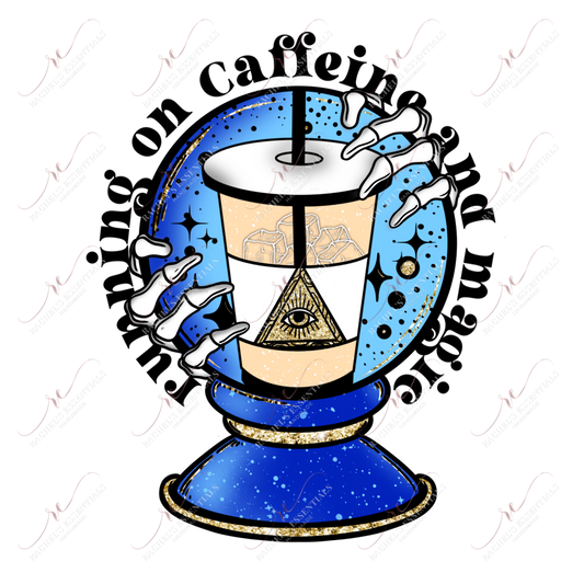 Running On Caffeine And Magic - Ready To Press Sublimation Transfer Print Sublimation