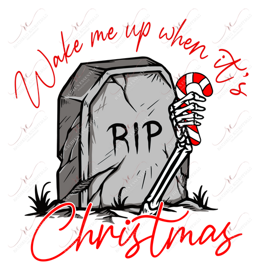 Wake Me Up When Its Christmas - Ready To Press Sublimation Transfer Print Sublimation