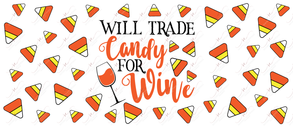 Will Trade Candy For Wine - 16Oz Vinyl Libbey Wrap