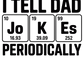 I tell dad jokes - ready to press sublimation transfer print
