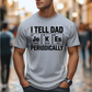 I tell dad jokes - ready to press sublimation transfer print