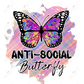 Anti Social Butterfly - Ready To Press Sublimation Transfer Print Sublimation