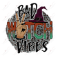 Bad Witch Vibes- Clear Cast Decal