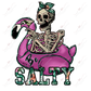 Be Salty Flamingo Skeleton - Ready To Press Sublimation Transfer Print Sublimation