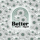 Better Days Ahead - Vinyl Wrap Vinyl