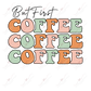 But First Coffee - Ready To Press Sublimation Transfer Print Sublimation