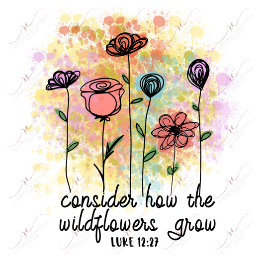 Consider How The Wildflowers Grow - Ready To Press Sublimation Transfer Print Sublimation