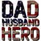 Dad Husband Hero - Sublimation Print Transfer Ready To Press