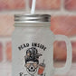 Dead Inside But Caffeinated - Mason Jar With Handle And Straw