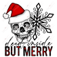 Dead Inside But Merry - Ready To Press Sublimation Transfer Print Sublimation