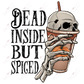 Dead Inside But Spiced - Clear Cast Decal
