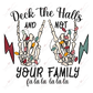 Deck The Halls Not Your Family - Ready To Press Sublimation Transfer Print Sublimation