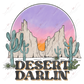 Desert Darlin - Ready To Press Sublimation Transfer Print Sublimation