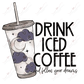 Drink Iced Coffee - Clear Cast Decal