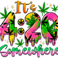 Drippy Its 420 Somewhere- Ready To Press Sublimation Transfer Print Sublimation