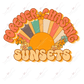 Forever Chasing Sunsets - Ready To Press Sublimation Transfer Print Sublimation