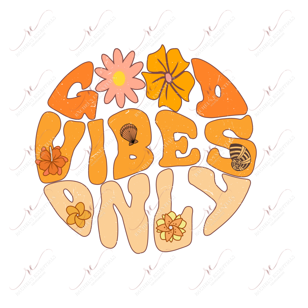Good Vibes Only - Ready To Press Sublimation Transfer Print Sublimation