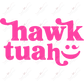 Hawk Tuah - Clear Cast Decal