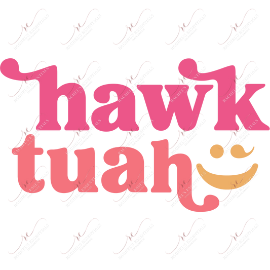 Hawk Tuah - Ready To Press Sublimation Transfer Print Sublimation
