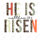 He Is Risen Split Leopard Letters - Ready To Press Sublimation Transfer Print Sublimation