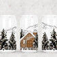 Home For The Holidays - Libbey/Beer Can Glass Sublimation