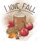 I Love Fall - Ready To Press Sublimation Transfer Print Sublimation