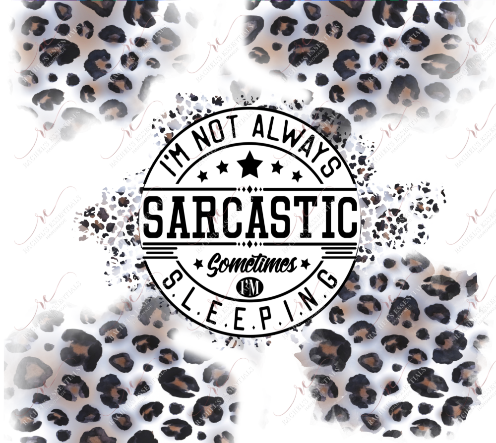 Im Not Always Sarcastic- Vinyl Wrap Vinyl