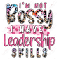 Im Not Bossy I Have Leadership Skills - Clear Cast Decal