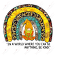 In A World Where You Can Be Anything Kind Rainbow Gnome - Htv Transfer