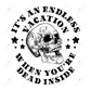 Its An Endless Vacation When Youre Dead Inside- Clear Cast Decal