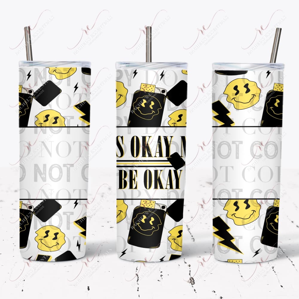 Its Ok To Not Be - Ready Press Sublimation Transfer Print Sublimation