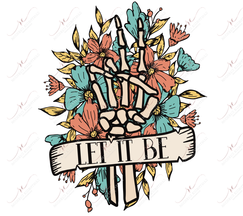 Let It Be Skeleton Hand - Ready To Press Sublimation Transfer Print Sublimation