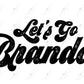 Lets Go Brandon Fjb - Ready To Press Sublimation Transfer Print Sublimation
