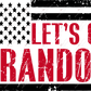 Lets Go Brandon Fjb - Ready To Press Sublimation Transfer Print Sublimation