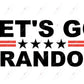 Lets Go Brandon Fjb - Ready To Press Sublimation Transfer Print Sublimation