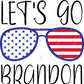 Lets Go Brandon Fjb Sunglasses - Ready To Press Sublimation Transfer Print Sublimation