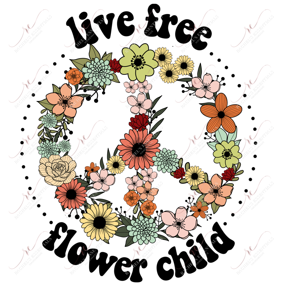 Live Free Flower Child - Ready To Press Sublimation Transfer Print Sublimation
