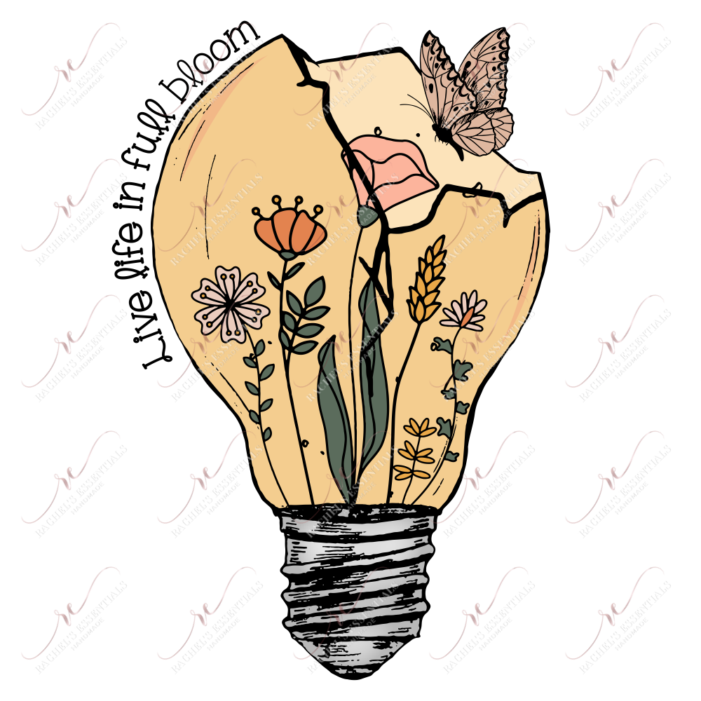 Live Life In Full Bloom - Ready To Press Sublimation Transfer Print Sublimation