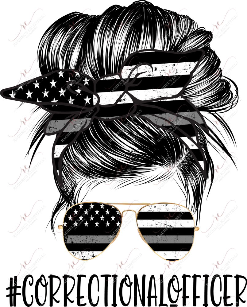 Messy Bun Correctional Officer - Ready To Press Sublimation Transfer Print Sublimation
