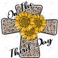 On The Third Day Cross - Ready To Press Sublimation Transfer Print Sublimation