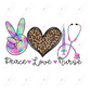 Peace Love Nurse - Ready To Press Sublimation Transfer Print Sublimation