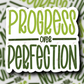  1.24 Progress over perfection sticker freeshipping - Rachel's Essentials
