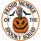 Proud Member Of The Spooky Squad (Distressed) - Ready To Press Sublimation Transfer Print