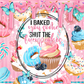 Shut The Fucupcakes - Vinyl Wrap Vinyl